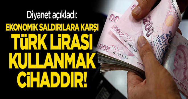 Ekonomik saldırıya karşı milli para kullanmak cihaddır!