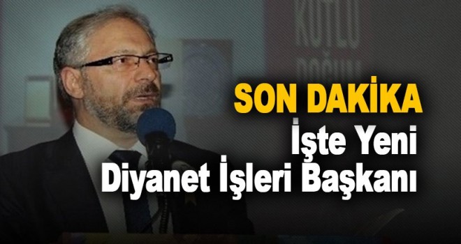 Son dakika... Diyanet İşleri Başkanı belli oldu