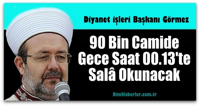 90 Bin Camide Gece Saat 00.13'te Salâ Okunacak