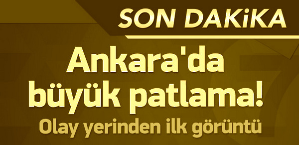 Ankara\'da büyük patlama!