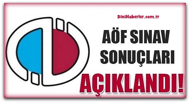 AÖF sınav sonuçları açıklandı - Tıkla Sonuçları Hemen Sorgula