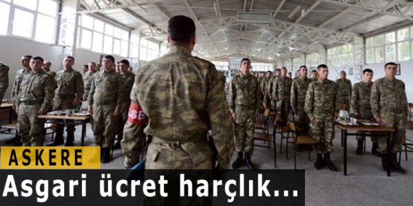 Askere asgari ücret harçlık teklifi...