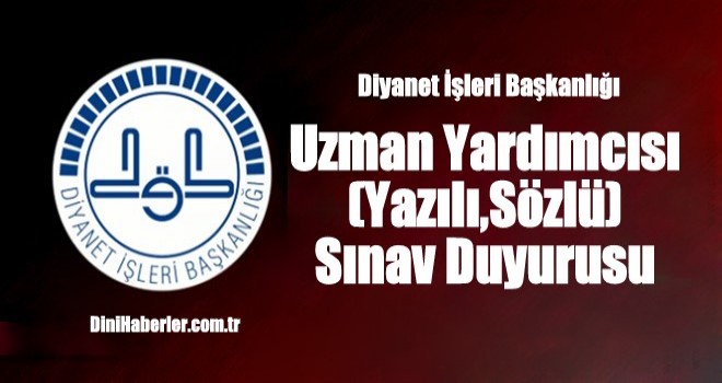 Diyanet İşleri Uzman Yardımcısı Sınav Duyurusu