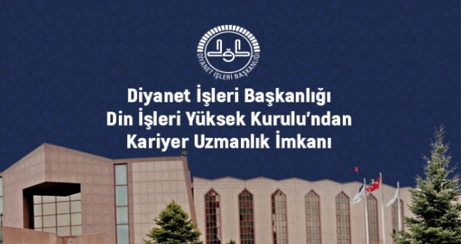 Din İşleri Yüksek Kurulundan kariyer uzmanlık imkanı