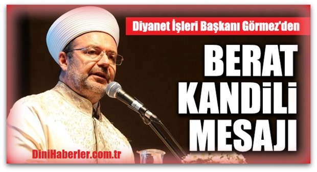 Başkan Görmez’den Berat Kandili mesajı