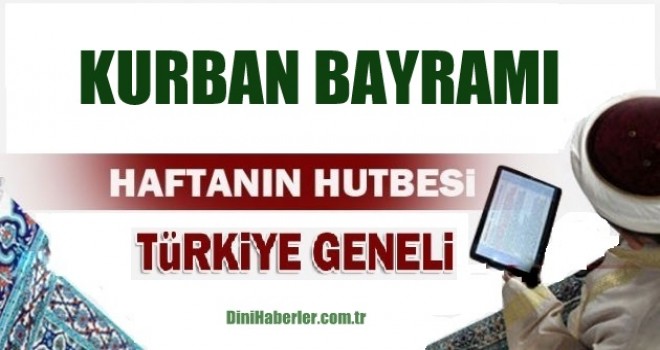 Diyanet 01.09.2017 Tarihli Kurban Bayramı Hutbesi