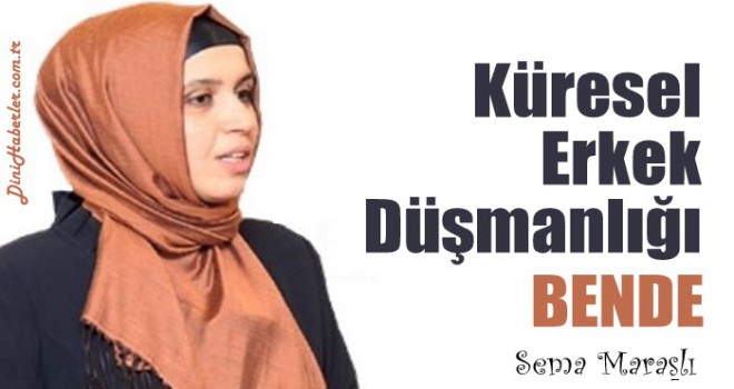 Küresel Erkek Düşmanlığı / BEN DE