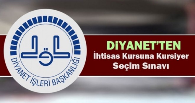 Diyanet İhtisas Kursuna Kursiyer Seçim Sınavı