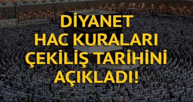 Hac kuraları Ne Zaman Çekilecek 2018 Tarih Verildi! Diyanet açıkladı Hac kura tarihi belli oldu