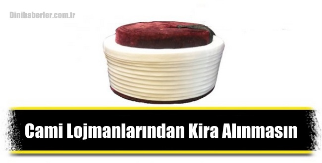 Cami Lojmanlarından Kira Alınmasın