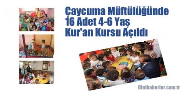 Çaycuma'da 16 Adet 4 – 6 yaş Kuran Kurs