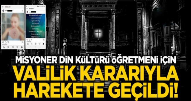 Misyoner din kültürü öğretmeni için valilik kararıyla harekete geçildi!