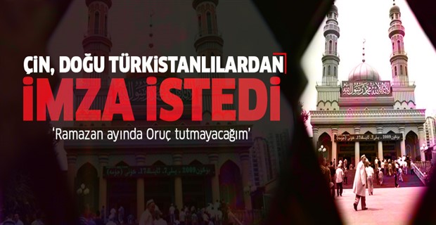 Çin, Doğu Türkistanlılar\'dan oruç tutmayacaklarına dair imza istedi!