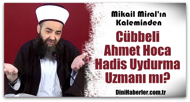 Cübbeli Ahmet Hoca Hadis Uydurma Uzmanı mı?
