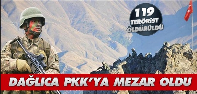Dağlıca PKK\'ya mezar oldu, 119 terörist öldürüldü