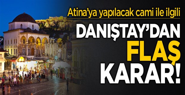 Danıştay\'dan Atina\'da yapılacak cami ile ilgili flaş karar!