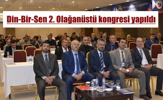 Din-Bir-Sen 2. Olağanüstü kongresi yapıldı