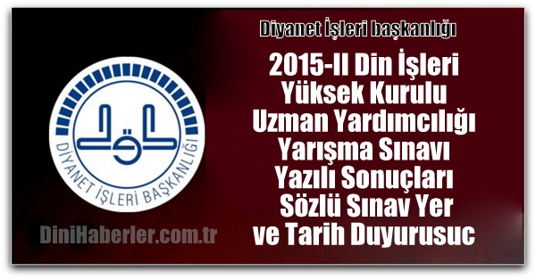 Din İşleri Yüksek Kurulu Uzman Yardımcılığı Sınav Sonuç Duyurusu