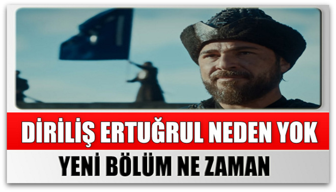 Diriliş Ertuğrul\'da şok gelişme! Resmi açıklama geldi