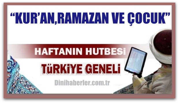 Diyanet 17.06.2016 Tarihli Cuma Hutbesi okunacak hutbe..