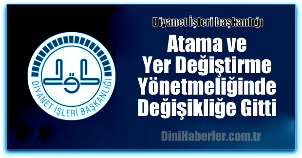 Diyanet Atama ve Yer Değiştirme Yönetmeliğinde Değişiklik