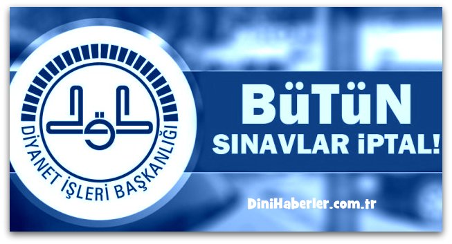 Diyanet Bütün Sınavları İptal Etti