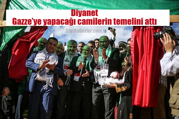 Diyanet, Gazze’ye yapacağı camilerin temelini attı…