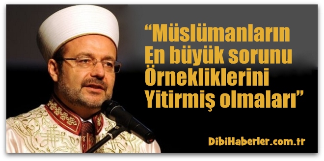 Diyanet İşleri Başkanı Görmez’den Mevlid Kandili mesajı…