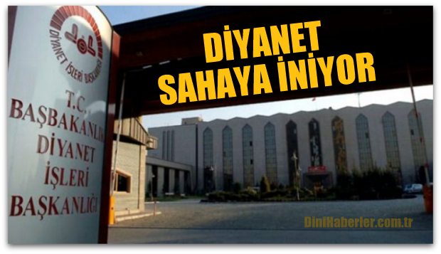 DİYANET SAHAYA İNİYOR