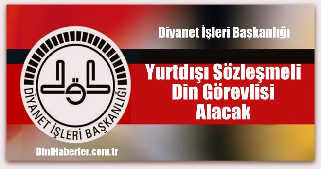 Diyanet, Yurtdışı Sözleşmeli Din Görevlisi Alacak