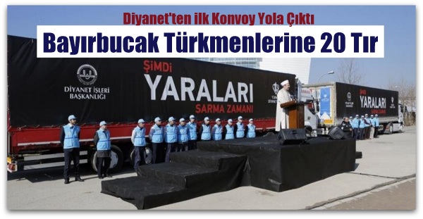 Diyanet\'ten Bayırbucak Türkmenlerine 20 Tır Yardım