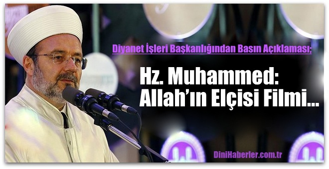 Diyanet\'ten Hz. Muhammed: Allah’ın Elçisi Filmi Açıklaması