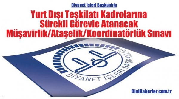 Diyanet'ten Müşavirlik-Ataşelik-Koordinatörlük Sınavı