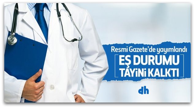 Doktorlar için eş durumu tayini kalktı