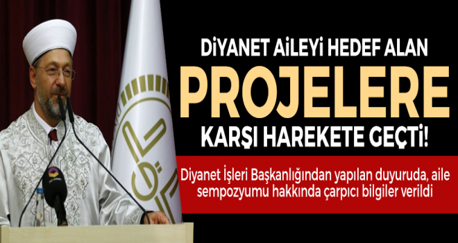 Diyanet aileyi hedef alan projelere karşı harekete geçti