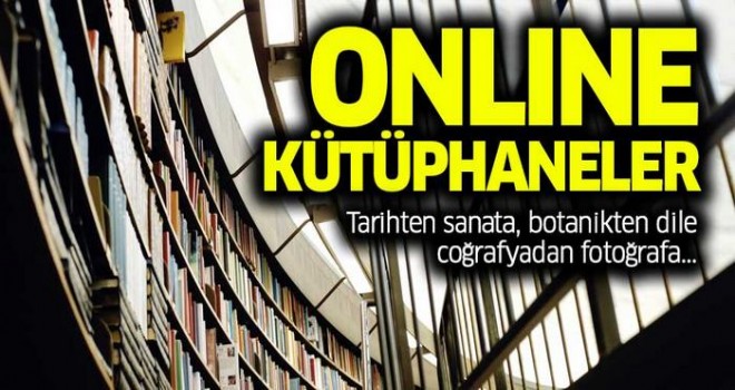 İşte dünyanın dört bir yanında hizmet veren online kütüphaneler, arşivler!