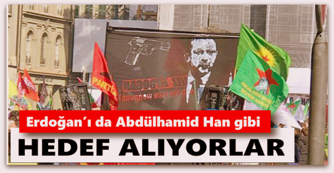 Erdoğan’ı da Abdülhamid Han gibi hedef alıyorlar