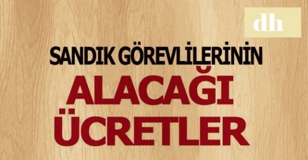 Erken Seçim Sandık Görevlileri Ücretleri Ne Kadar? 
