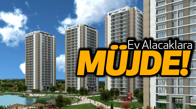 Ev alacaklara müjde!