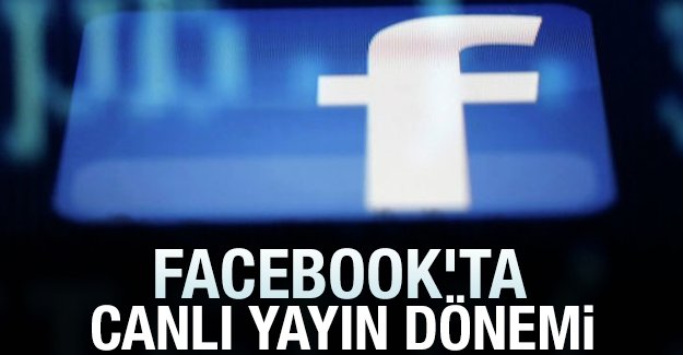 Facebook canlı yayın uygulamasına başladı