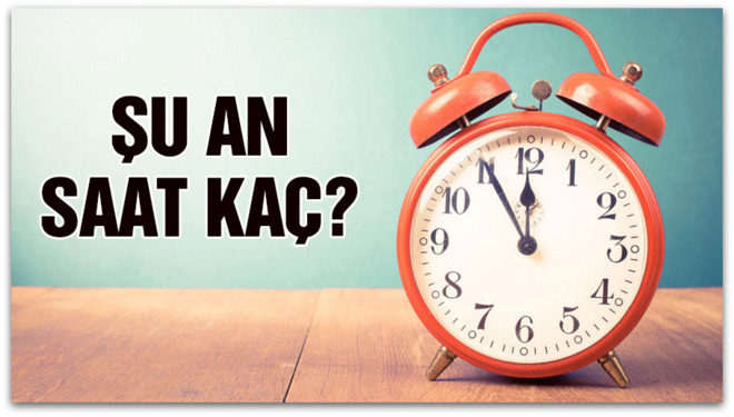 Herkes aynı soruyu sordu: Şu an saat kaç?