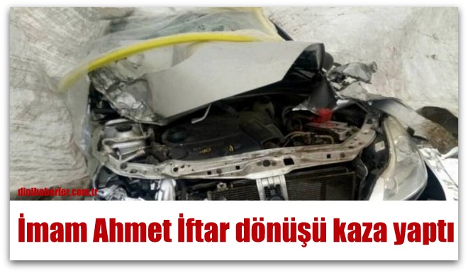 İmam Ahmet İftar dönüşü kaza yaptı, 2 yaralı