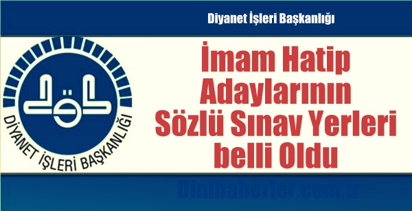 İmam Hatip Adaylarının Sözlü Sınav Yerleri belli Oldu