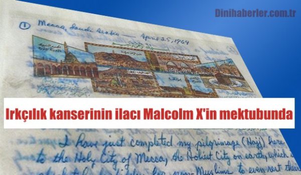 Irkçılık kanserinin ilacı Malcolm X'in mektubunda