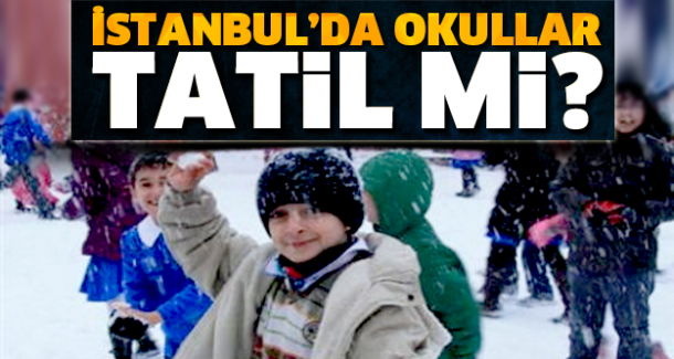 İstanbul\'da yarın okullar tatil mi?