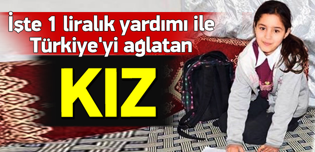 İşte 1 liralık yardımı ile Türkiye\'yi ağlatan kız