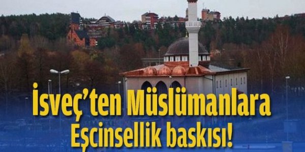 İsveç'te camiye 'eşcinsellik' baskısı!