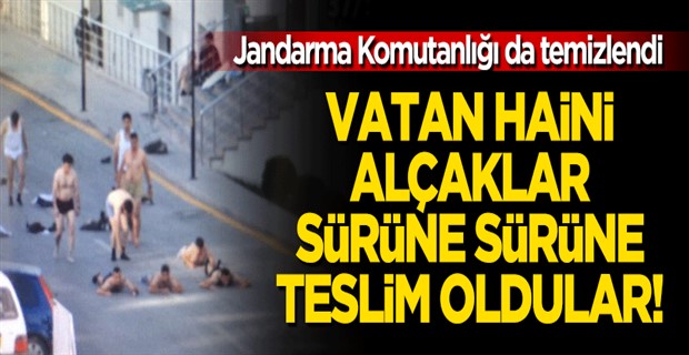 Jandarma Komutanlığı\'ndaki hainler sürüne sürüne teslim oldular