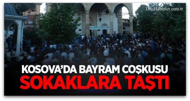 Kosova’da bayram coşkusu sokaklara taştı