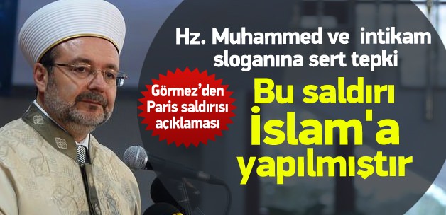 Mehmet Görmez: Saldırı tüm insanlığa yöneliktir